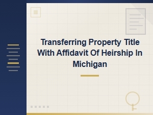 Next Steps After Filing a Michigan Affidavit of Heirship